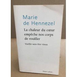 La chaleur du coeur empêche nos corps de rouiller - Vieillir sans...