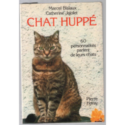 Chat huppé. 60 personnalités parlent de leurs chats