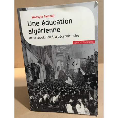 Une éducation algérienne / de la revolution à la décénnie noire