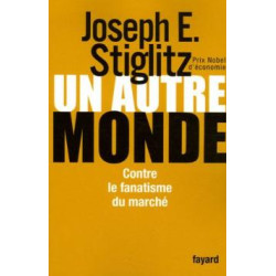 Un autre monde- contre le fanatisme du marche