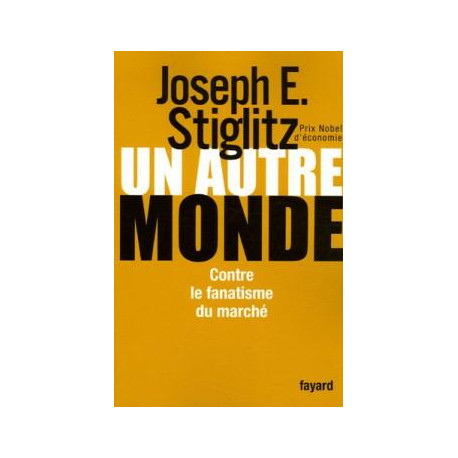 Un autre monde- contre le fanatisme du marche