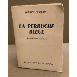 La perruche bleue / journal d'une courtisane