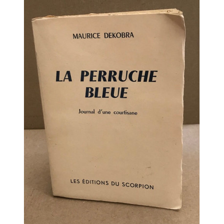 La perruche bleue / journal d'une courtisane