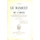 Platon. Le Banquet ou de l'Amour traduction intégrale et nouvelle...