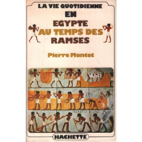 La vie quotidienne en egypte au temps de ramses