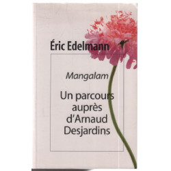 Mangalam : un parcours d'arnaud desjardins