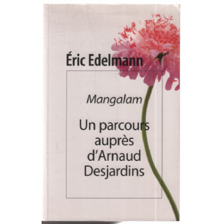 Mangalam : un parcours d'arnaud desjardins