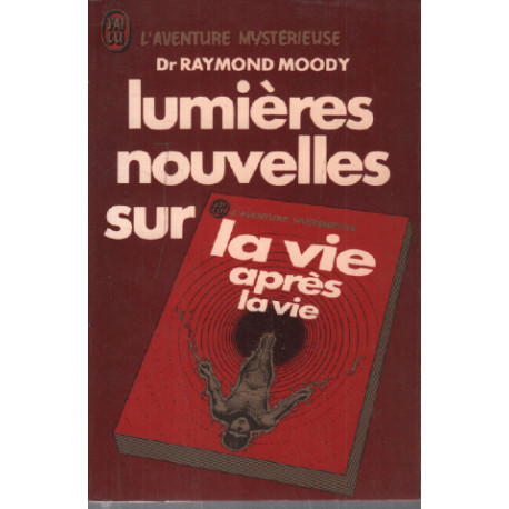 Lumières nouvelles sur la vie après la vie