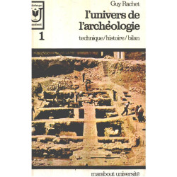 L'univers de l'archéologie 1 / technique-histoire-bilan