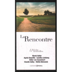LA RENCONTRE - RECITS et NOUVELLES