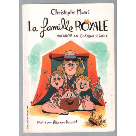 La famille royale - 1. Vacances en château pliable - Dès 8 ans
