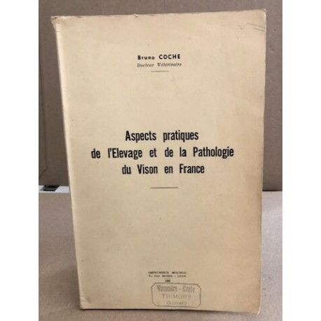 Aspects pratiques de l'elevage et de la pathologie du vison en france