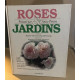 Roses et jardins