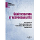 Généticisation et responsabilités: Thèmes et commentaires