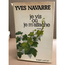 Je vis où je m'attache