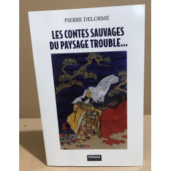 Les contes sauvages du paysage trouble