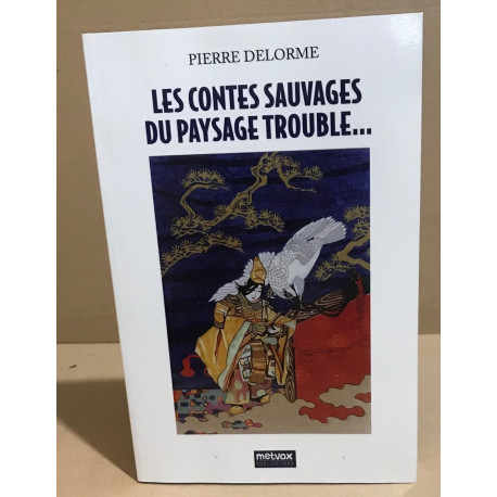 Les contes sauvages du paysage trouble