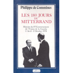 Les 180 jours de mitterand / histoire du 1° gouvernement de...