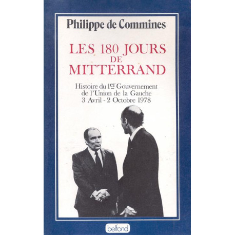 Les 180 jours de mitterand / histoire du 1° gouvernement de...