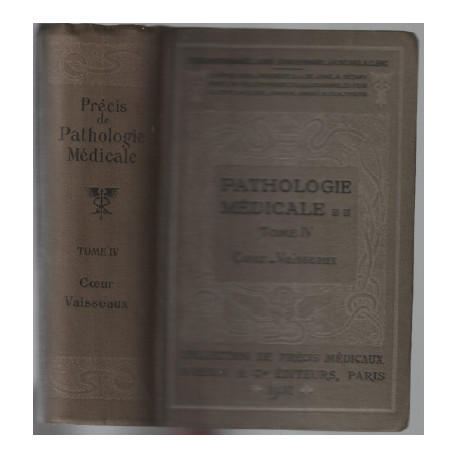 Pathologie médicale tome IV / coeurs et vaisseaux