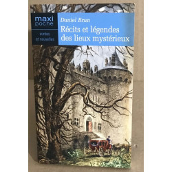 Recits Legendes des Lieux Mysterieux