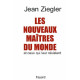 Les Nouveaux maîtres du monde et ceux qui leur résistent