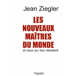 Les Nouveaux maîtres du monde et ceux qui leur résistent