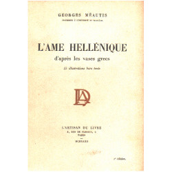 L'ame hellénique d'apres les vases grecs / 45 illustrations hors texte