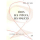 Eros ses pieges ses malices EO