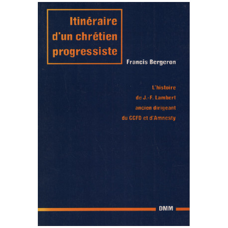 Itinéraire d'un chrétien progressiste