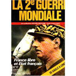 La 2° guerre mondiale n° 17 / france libre et etat français