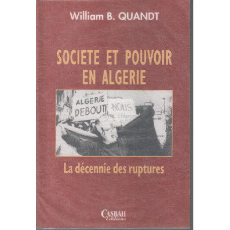 Societe et Pouvoir en Algérie la Decennie des Rupture