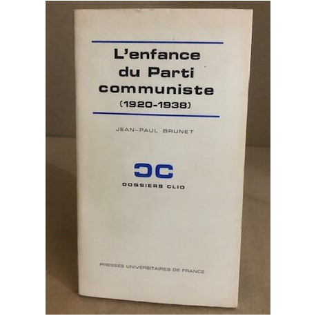 L'enfance du parti communiste (1920-1938 )