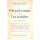 Petit guide pratique de l'art du theatre