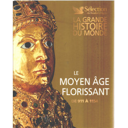 Le Moyen-Age Florissant De 911 à 1154 - LA GRANDE HISTOIRE DU MONDE
