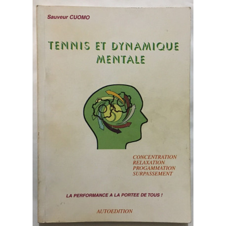 Tennis et dynamique mentale: Concentration relaxation...