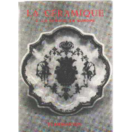 La ceramique 2/ la faience e en europe du moyen age au XVIII° siecle