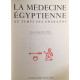 La Médecine Egyptienne au temps des Pharaons