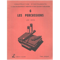 Construction d'instruments 6 / les percussions les bois