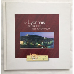 Le Lyonnais : une tradition gastronomique (30 recettes)