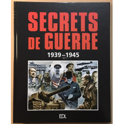 Secrets de guerre 1939-1945 (secrets - témoignages - anecdotes -...