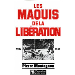 Les Maquis de la Libération: 1939-1944