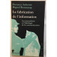 La Fabrication de l'information : les journalistes et l'idéologie...