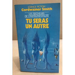 Les Seigneurs de l'instrumentalité tome 1 : Tu seras un autre