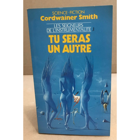 Les Seigneurs de l'instrumentalité tome 1 : Tu seras un autre