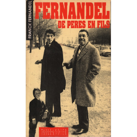 Fernandel de Pères en Fils