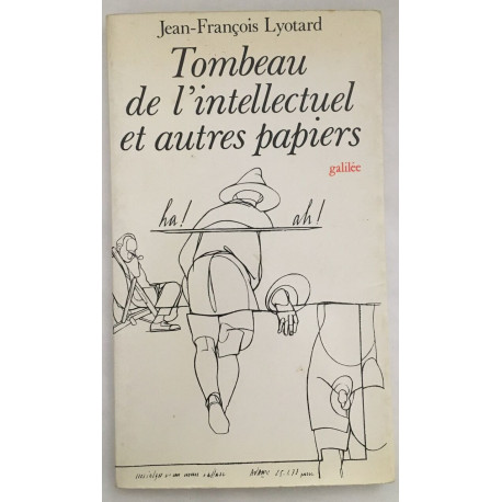 Tombeau de l' intellectuel et autres papiers