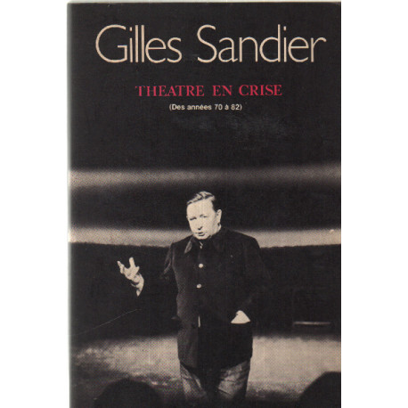 Théatre en crise : des années 70 à 82