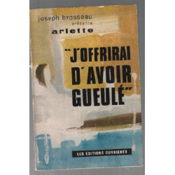 Arlette : j'offrirai d'avoir gueulé
