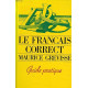 Le francais correct guide pratique